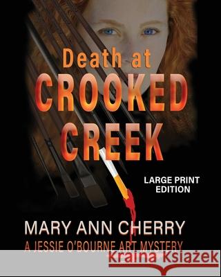 Death at Crooked Creek: Large Print Edition Mary Ann Cherry 9781726382939 Createspace Independent Publishing Platform - książka