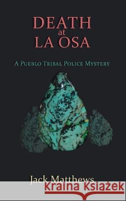 Death at La Osa: A Pueblo Tribal Police Mystery Jack Matthews 9781632934772 Sunstone Press - książka