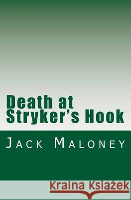 Death at Stryker's Hook Jack Maloney 9781495245558 Createspace - książka