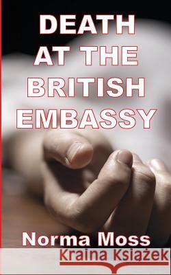Death at the British Embassy Norma Moss 9781910053027 New Generation Publishing - książka