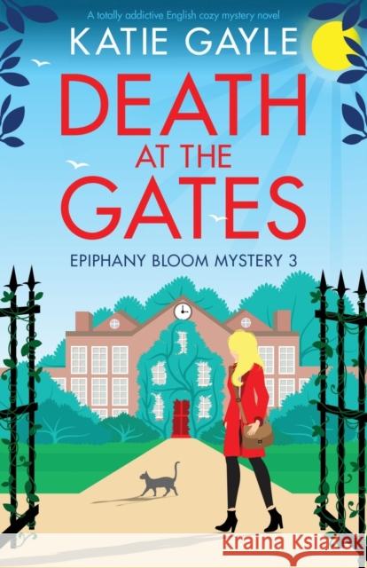 Death at the Gates: A totally addictive English cozy mystery novel Katie Gayle 9781800196650 Bookouture - książka