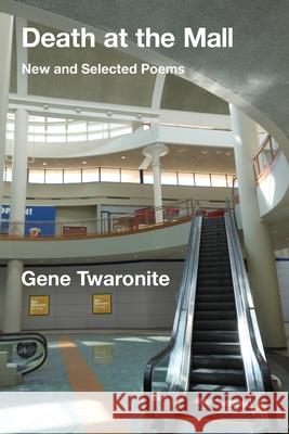 Death at the Mall: New and Selected Poems Gene Twaronite 9781639806218 Kelsay Books - książka