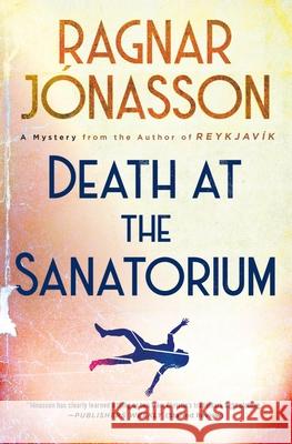 Death at the Sanatorium Ragnar J?nasson 9781250770769 Minotaur Books - książka