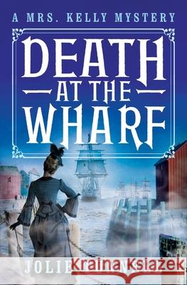 Death at the Wharf Jolie Tunnell 9781967678433 Tule Publishing Group, LLC - książka