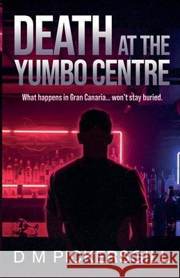 Death at the Yumbo Centre D. M. Pickersgill 9781068428029 D M Pickersgill - książka