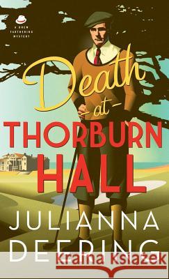 Death at Thorburn Hall Julianna Deering 9780764231162 Bethany House Publishers - książka