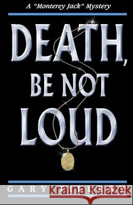 Death, Be Not Loud Gary Tillery 9781493586172 Createspace - książka