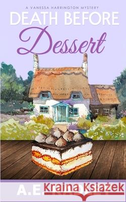 Death Before Dessert: A Vanessa Harrington Cozy Mystery A E Radley 9781912684328 Heartsome Publishing - książka
