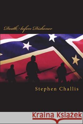 Death before Dishonor Challis, Stephen 9781515261827 Createspace - książka