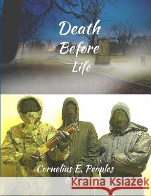 Death Before LIfe Peoples, Cornelius E. 9781517334987 Createspace - książka