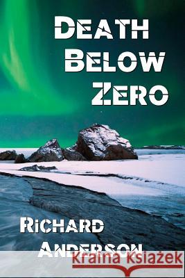 Death Below Zero Richard Anderson 9781937356354 Bearcat Press - książka