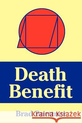 Death Benefit Brad Buettner 9780595228461 Writers Club Press - książka