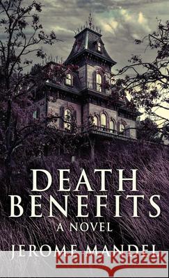 Death Benefits Jerome Mandel 9784867510919 Next Chapter - książka