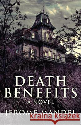Death Benefits Jerome Mandel 9784867510926 Next Chapter - książka