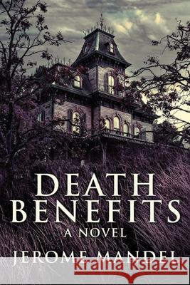 Death Benefits Jerome Mandel 9784867510957 Next Chapter - książka
