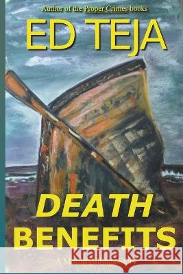Death Benefits Ed Teja   9798223110408 Float Street Press - książka
