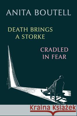 Death Brings a Storke / Cradled in Fear Anita Boutell Curtis Evans 9781616463342 Coachwhip Publications - książka