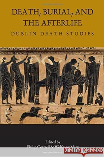 Death, Burial, and the Afterlife: Dublin Death Studies Cottrell, Philip 9781789970449 PETER LANG AG - książka