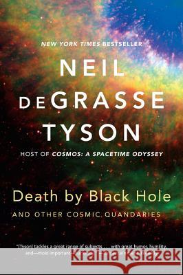 Death by Black Hole: And Other Cosmic Quandaries Degrasse Tyson, Neil 9780393350388 W. W. Norton & Company - książka