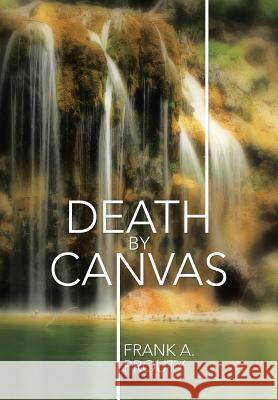 Death by Canvas Frank a. Prouty 9781499030266 Xlibris Corporation - książka