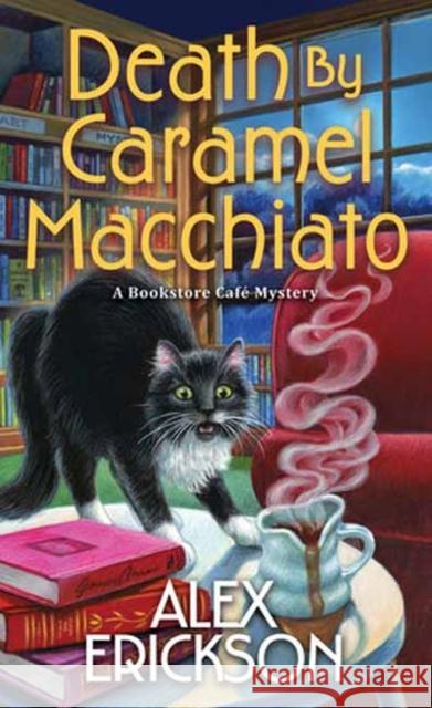 Death by Caramel Macchiato Alex Erickson 9781496745521 Kensington Publishing - książka