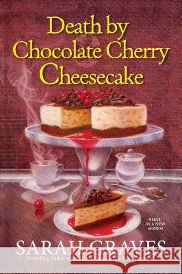 Death by Chocolate Cherry Cheesecake Sarah Graves 9781496711298 Kensington Publishing Corporation - książka