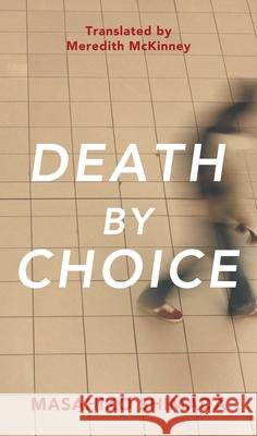 Death by Choice Hb Shimada, Masahiko 9780857282477 Thames River Press - książka