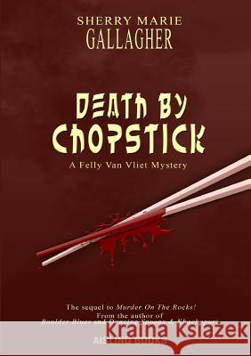 Death by Chopstick Sherry Marie Gallagher 9781447515975 Lulu.com - książka