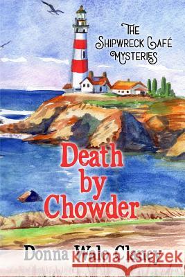 Death by Chowder Donna Wal 9781720613695 Createspace Independent Publishing Platform - książka