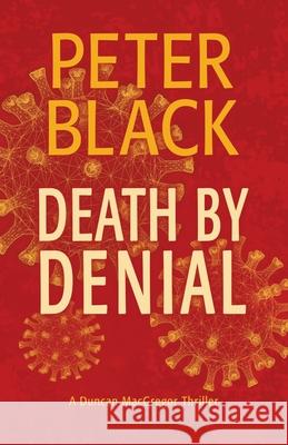 Death by Denial: A Duncan MacGregor Thriller Peter Black 9781952683039 Skean Dhu - książka