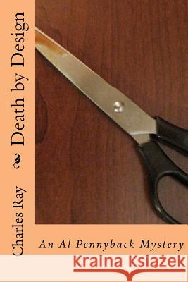 Death by Design Charles Ray Charles Ray 9781475088922 Createspace - książka