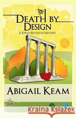 Death By Design: A Josiah Reynolds Mystery 9 Keam, Abigail 9780990678274 Worker Bee Press - książka