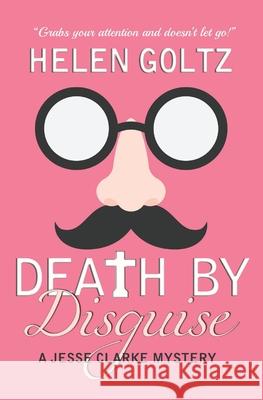 Death by Disguise Helen Goltz   9780994182258 Atlas Productions Pty Ltd - książka