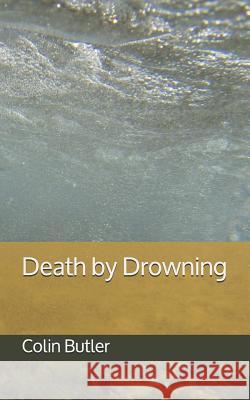 Death by Drowning Colin Butler 9781790583355 Independently Published - książka