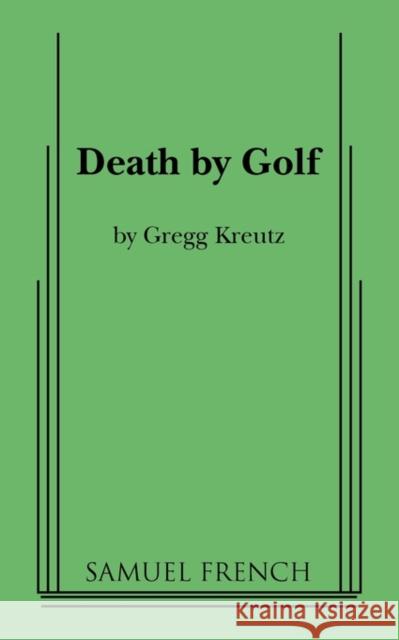 Death by Golf Gregg Kreutz 9780573699436 Samuel French Trade - książka