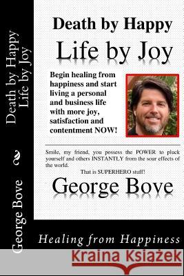 Death by Happy: Life by Joy George Bove 9781500300869 Createspace - książka