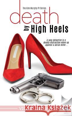 Death By High Heels Ingram, Violet 9781680586626 Limitless Publishing, LLC - książka