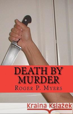 Death By Murder: Final Curtain Myers, Roger P. 9781453802083 Createspace - książka