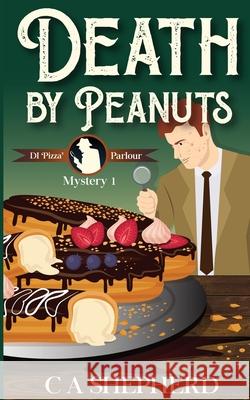 Death by Peanuts C. A. Shepherd 9781838162047 Easy Yoke Publishing - książka