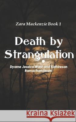 Death by Strangulation Dyarne Jessica Ward, Kathiresan Ramachanderam 9781696307024 Independently Published - książka