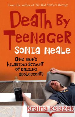 Death by Teenager Sonia Neale 9780733324185 Harper Collins Publishers Australia Pty Ltd - książka