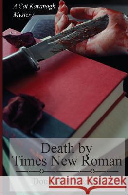 Death by Times New Roman Douglas B. Carlyle Sandra Hickman Sarah Carlyle 9781500135355 Createspace - książka