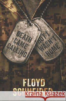 Death Came Calling, But I Wasn't Home Floyd Schneider 9781646332014 Isbnservices.com - książka