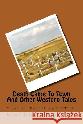 Death Came To Town And Other Western Tales: Cowboy Poems and Prose Trude, Cherie 9781517792855 Createspace - książka