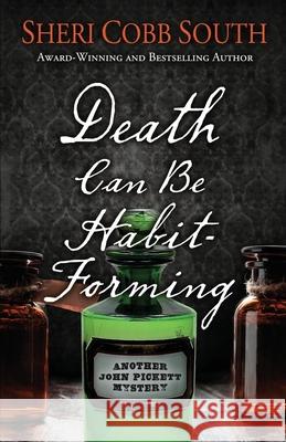 Death Can Be Habit-Forming: Another John Pickett Mystery Sheri Cobb South 9781737336525 Sonatina Press - książka