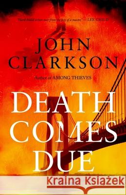 Death Comes Due: A James Beck Crime Thriller, Book 3 John Clarkson 9780999215593 John Clarkson Inc. - książka