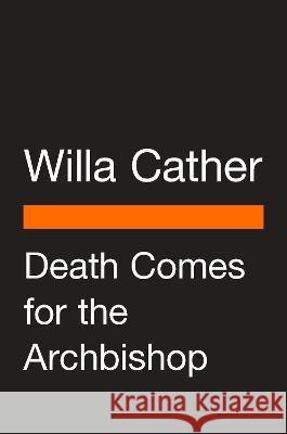 Death Comes for the Archbishop Willa Cather Kali Fajardo-Anstine 9780143137702 Penguin Group - książka