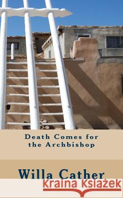 Death Comes for the Archbishop Willa Cather 9781718891883 Createspace Independent Publishing Platform - książka