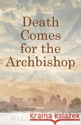 Death Comes for the Archbishop Willa Cather 9781959986065 Portmay Press - książka