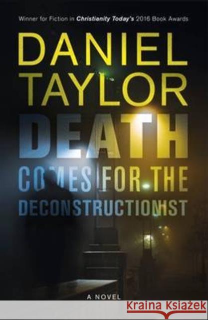 Death Comes for the Deconstructionist: A Novel Daniel Taylor 9781910674444 SPCK Publishing - książka